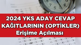 2024 YKS Aday Cevap Kağıtlarının Optikler ERİŞİME AÇILMASI [upl. by Strang]