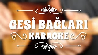 Gesi Bağları  Gitar Karaoke [upl. by Einnej]