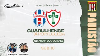 SUB10 – GUARULHENSE X PORTUGUESA – PAULISTA A2 [upl. by Alysoun661]