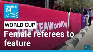 Mens World Cup Female referees to feature for first time in history • FRANCE 24 English [upl. by Atoiyanap]