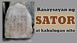 Kasaysayan ng SATOR at ang kahulugan nito Alamin natin [upl. by Raimes]