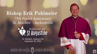 2024 Homily on Sunday September 22 75th Parish Anniversary St Matthew in Jacksonville [upl. by Woodford595]