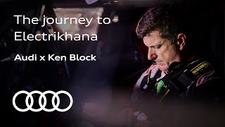 Audi x Ken Block  The journey to Electrikhana [upl. by Levison]