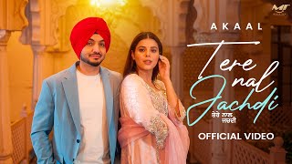 Tere Nal Jachdi  Full Video  Akaal  Geet Goraya  Kuldeep Rathorr  New Punjabi Songs 2024 [upl. by Ferro220]