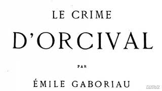 11 Emile Gaboriau Le crime dOrcival livre audio Policier partie 11 sur 12 [upl. by Duwalt432]