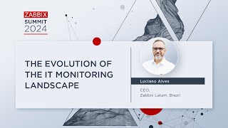 The Evolution of the IT Monitoring Landscape by Luciano Alves  Zabbix Summit 2024 [upl. by Heigl]