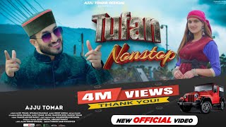 Tufan Nonstop Official Video  Ajju Tomar Neha Sharma  Latest Jaunsari Song 2022  Rohit Modka [upl. by Tessler514]