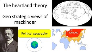 THE HEARTLAND THEORY BY MACKINDER  GEOPOLITICS [upl. by Llertnad351]