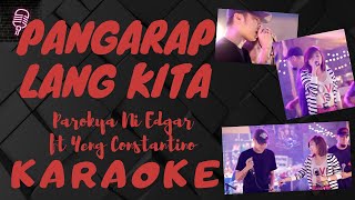 PANGARAP LANG KITA  Parokya Ni Edgar ft Yeng Constantino KARAOKE VERSION  Lyrics on screen [upl. by Arrait]