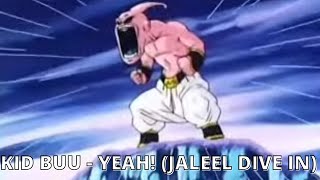 Kid Buu Yeah  Jaleel Dive In [upl. by Cordelie]