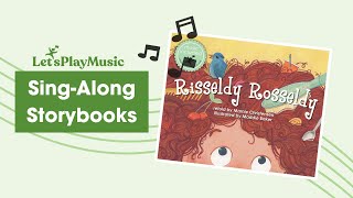 Risseldy Rossaldy SingAlong Storybook  Let’s Play Music [upl. by Artemisia]