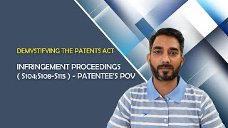 Sections 104108115 Infringement Proceedings  Patentees PoV [upl. by Otreblon]