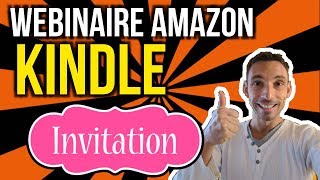 AMAZON KINDLE WEBINAIRE GRATUIT  ECRIRE UN LIVRE KINDLE ET GAGNER DE LARGENT [upl. by Seidel372]