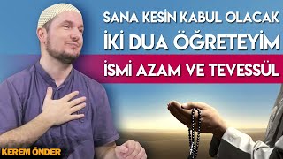 Sana kesin kabul olacak iki dua öğreteyim İsmi Azam ve Tevessül  Kerem Önder [upl. by Erimahs775]