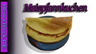 Maispfannkuchen Rezept  Backanleitung von HomeBackDE [upl. by Ahsela]