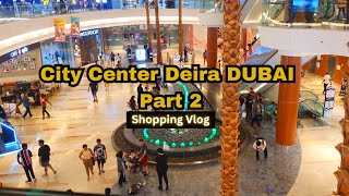 City center Deira shopping vlog Part 2  Dubai city center  Deira city center  Nurej Dubai Vlog [upl. by Nedyah]