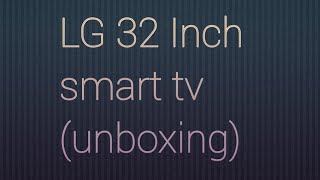 LG 32 Inch Smart tv unboxing [upl. by Sasha]