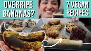 7 Different Vegan Recipes for Over Ripe Bananas [upl. by Carlene816]