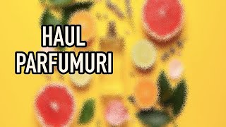 HAUL PARFUMURI 55  Ce parfumuri noi au intrat in colectia mea  Pareri sincere [upl. by Dyolf]