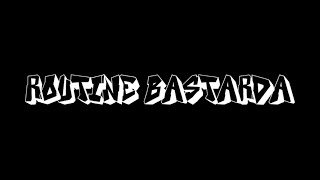 ROUTINE BASTARDA Official Video [upl. by Macmillan]