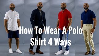 How To Wear A Polo Shirt 4 Ways  How To Style A Polo Shirt [upl. by Cyma86]