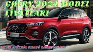 CHERY ŞUBAT 2024 FİYAT LİSTESİ AÇIKLANDI  ÖTV MUAFİYETLİ MODEL HANGİSİ  FAİZSİZ KREDİ İMKANI [upl. by Fiedler]