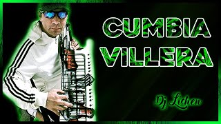 CUMBIA VILLERA MIX  Enganchados  Dj Lichen [upl. by Arias448]