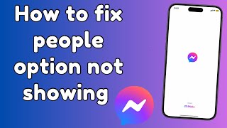 How to Fix People Option Not Showing in Messenger [upl. by Byrdie]