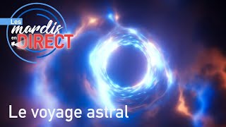 Mardi en DIRECT 181 – Le voyage astral [upl. by Nicolau]