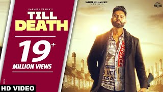 PARMISH VERMA Till Death Official Video Laddi Chahal  Yeah Proof [upl. by Harvard922]