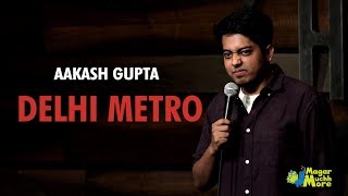 Delhi Metro  StandUp Comedy by Aakash Gupta [upl. by Ellivro415]