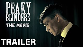 Peaky Blinders Movie Release Date Teaser Plot amp Storyline [upl. by Lodi89]