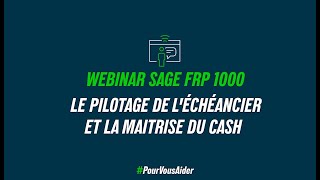 Les bonnes pratiques pour le Pilotage des échéanciers et la maîtrise du cash avec Sage FRP 1000 [upl. by Rakia]