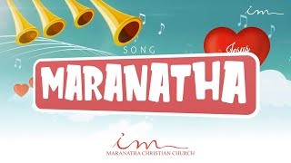 PRAISE SONG  Maranatha The Lord Jesus Will Come  Maranatha Christian Church [upl. by Yedrahs53]