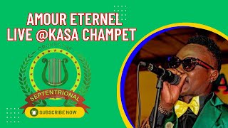 AMOUR ETERNEL SEPTENTRIONAL LIVE KASA CHAMPET [upl. by Linsk]