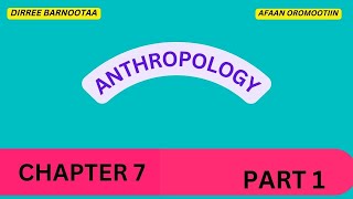 Anthropology Chapter 7 Part 1 Indigenous Knowledge in Afaan Oromoo [upl. by Zysk]