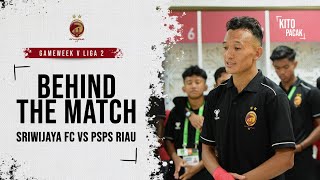 Behind The MatchSriwijaya FC VS PSPS 42Pekan ke5 Liga 2 202324 [upl. by Morgenthaler]