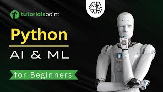 Python for Beginners  Python for AI amp Machine Learning 2023 Step by Step guide  Tutorialspoint [upl. by Marjie]