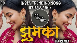 झुमका DJ INSTA TRENDING SONG ITS BALA REMIX 10k subscribe views viral instagram [upl. by Ahsinauj10]