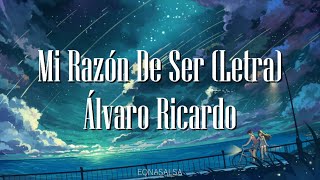 Mi Razón De Ser Letra Álvaro Ricardo [upl. by Irrek302]