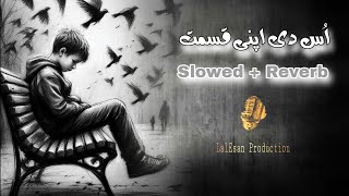 Us Di Apni Qismat slowed  reverb sadi apni qismat new sraiky song slowed reverbslowreverbslowed [upl. by Lindahl]