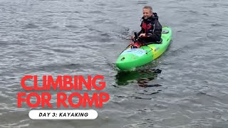 Climbing for ROMP My personal triathlon  Day 3 Kayaking 15km [upl. by Ative]