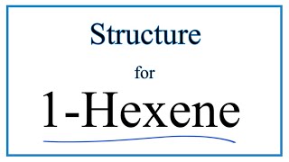 How to Write the Structural Formula for 1Hexene C6H12 [upl. by Nicolina153]