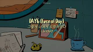 INDO LYRICS  DAY6 Even of Day  LANDED 그렇게 너에게 도착하였다 [upl. by Bouldon]