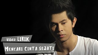 Cakra Khan  Mencari Cinta Sejati Video Lirik [upl. by Enirhtac]