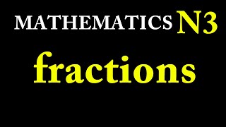 Fractions part 2 Maths N3 [upl. by Arleta530]