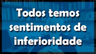 Todos temos sentimentos de inferioridade  Flávio Gikovate [upl. by Anel]