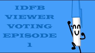 IDFB Viewer Voting  Episode 1 [upl. by Phox]