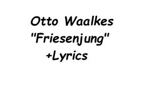 Otto Waalkes Friesenjung  Lyrics [upl. by Ulrich]