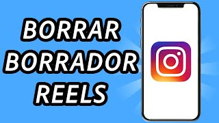 Como borrar un borrador de Instagram Reels GUÍA COMPLETA [upl. by Inatsed]